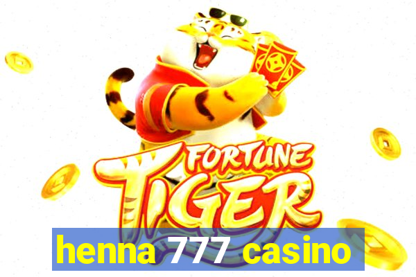 henna 777 casino